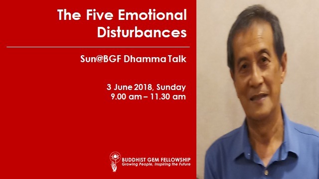 How to overcome the Five Emotional disturbances by Bro. Vong Choong Choy