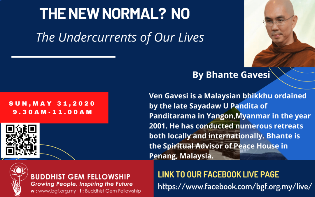 Sun@BGF Online – The New Normal? No – The Undercurrents of Our Lives by Bhante Gavesi