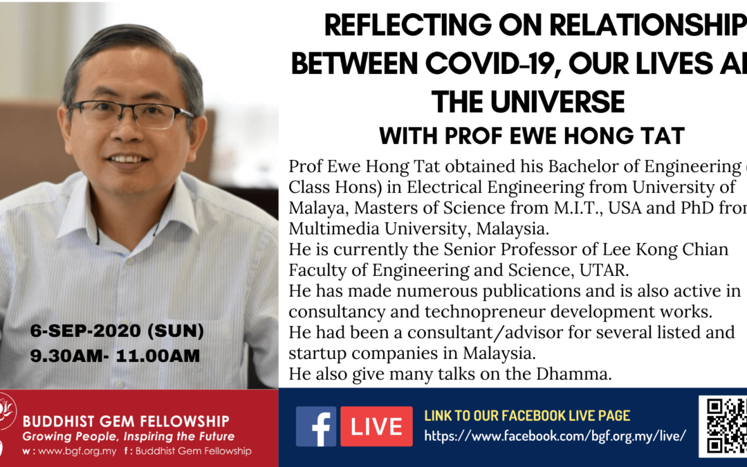 Sunday@BGF online – Reflecting on the Relationship Between Covid-19, Our Lives and the Universe by Professor Ewe Hong Tat