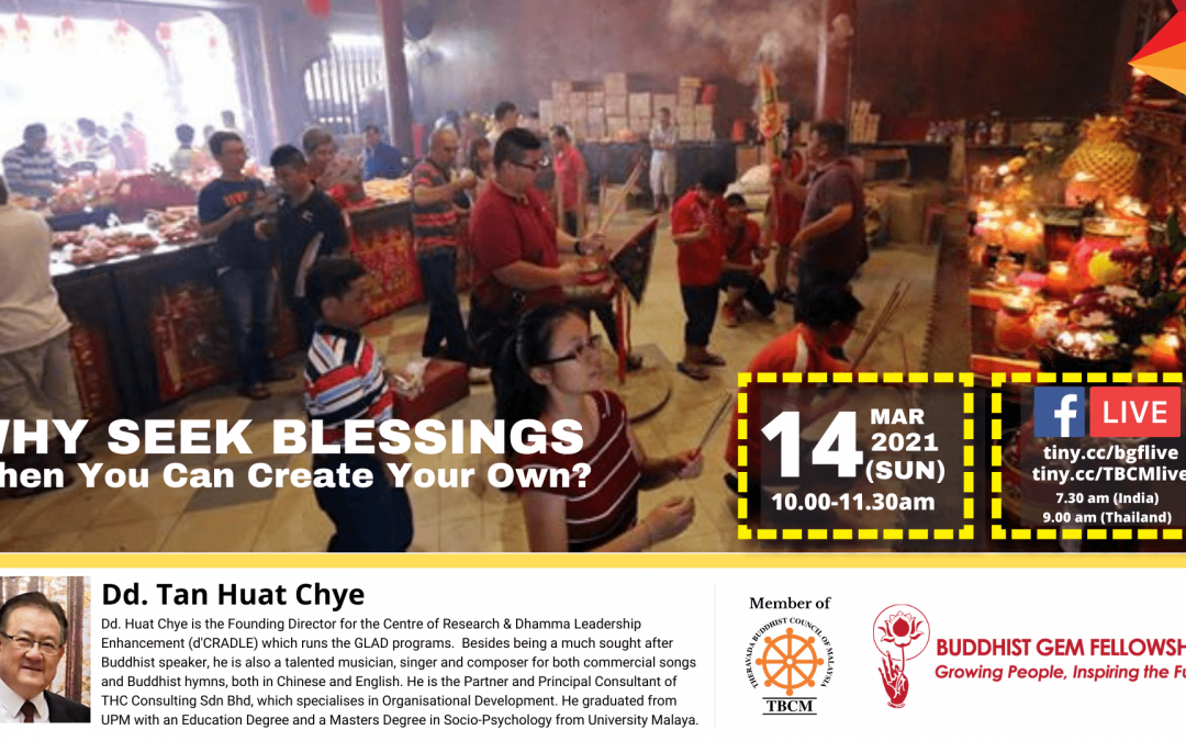 Sunday@BGF – Why Seek Blessings, when You Can Create Your Own! with Dd. Tan Huat Chye