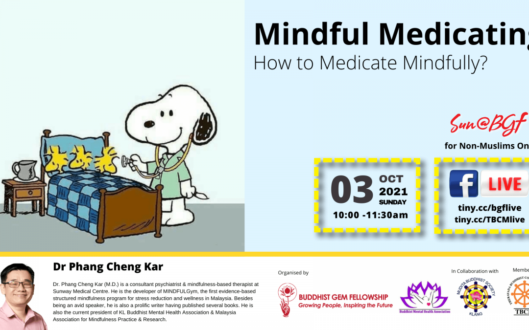 Sunday@BGF – Mindful Medicating – How to Medicate Mindfully? with Dr. Phang Cheng Kar
