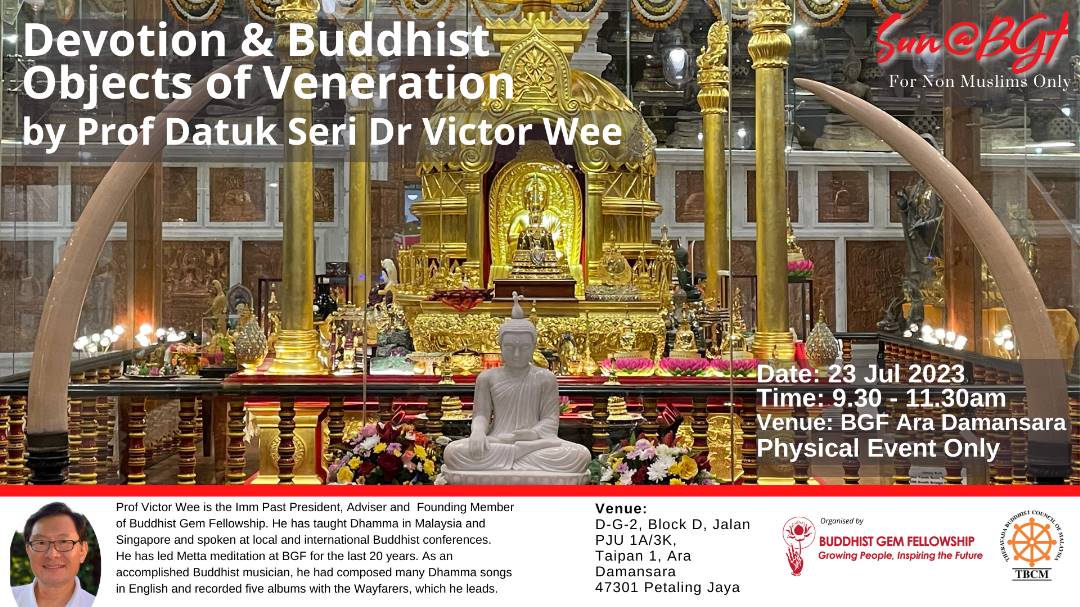 Sunday@BGF: Devotion & Buddhist Objects of Veneration by Datuk Seri Dr Victor Wee