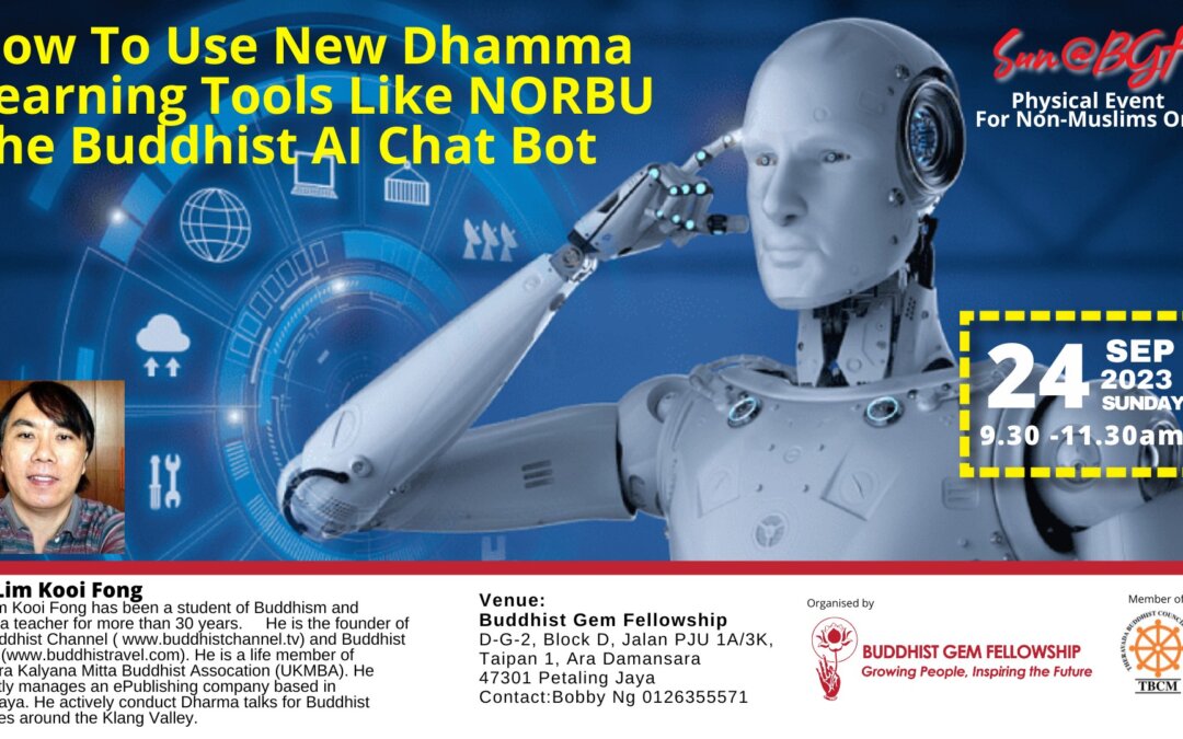 Sunday@BGF: How to Use NORBU, the Buddhist A.I. Chatbot by Bro. Lim Kooi Fong