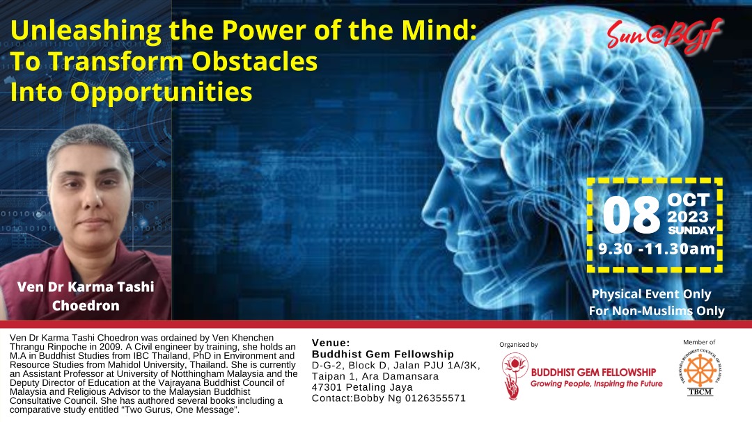Sunday@BGF: Unleashing the Power of the Mind To Transform Obstacles into Opportunities by Ven. Dr. Karma Tashi Choedron