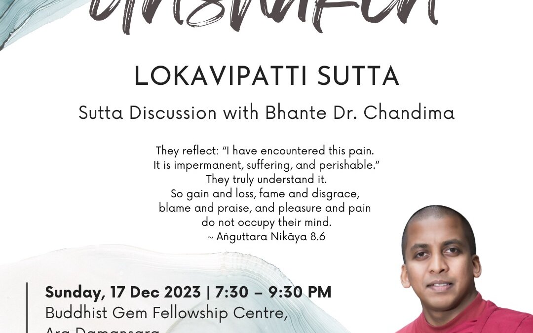 Sutta Study with Bhante Dr. Chandima: Lokavipatti Sutta