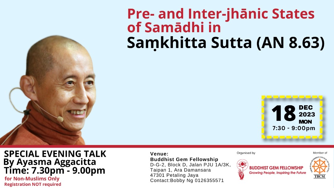 Special Evening Talk by Āyasmā Aggacitta: Pre- and Inter-Jhānic States of Samādhi in Saṃkhitta Sutta (AN 8.63)